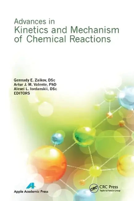 Advances in Kinetics and Mechanism of Chemical Reactions by Gennady E. Zaikov