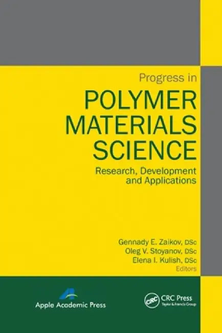 Progress in Polymer Materials Science: Research, Development and Applications by Gennady E. Zaikov