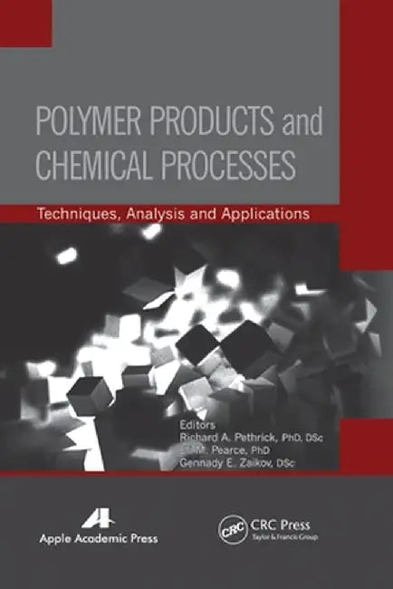 Polymer Products and Chemical Processes: Techniques, Analysis, and Applications by Richard A. Pethrick