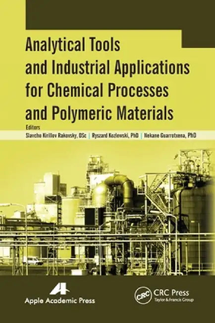 Analytical Tools and Industrial Applications for Chemical Processes and Polymeric Materials by Slavcho Kirillo Rakovsky