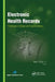 Electronic Health Records: Challenges in Design and Implementation by Dean F. Sittig
