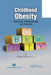 Childhood Obesity: Prevalence, Pathophysiology, and Management by Rexford S. Ahima