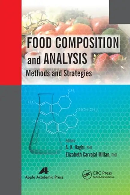 Food Composition and Analysis: Methods and Strategies by A. K. Haghi
