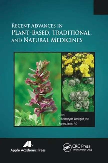 Recent Advances in Plant-Based, Traditional, and Natural Medicines by Subramayam Vemulpad