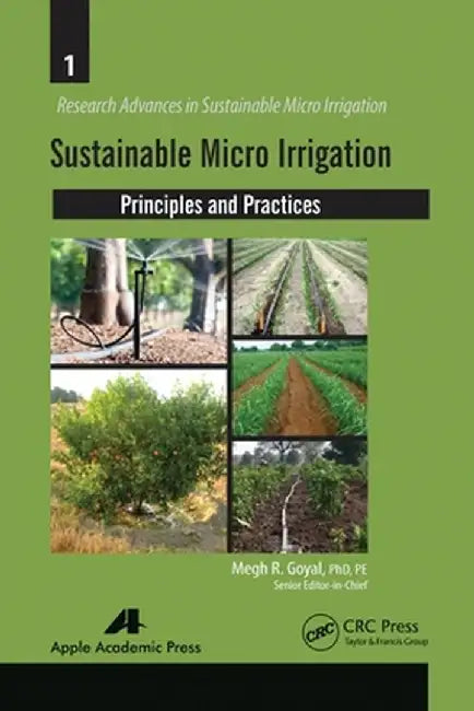 Sustainable Micro Irrigation: Principles and Practices by Megh R. Goyal