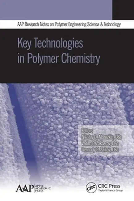 Key Technologies in Polymer Chemistry by Nikolay D. Morozkin