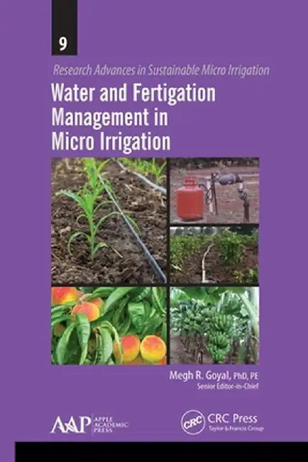 Water and Fertigation Management in Micro Irrigation by Megh R. Goyal