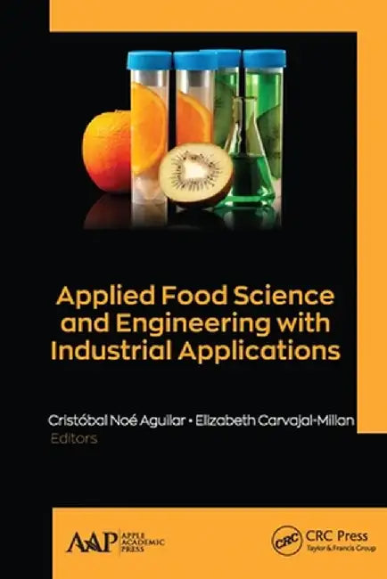 Applied Food Science and Engineering with Industrial Applications by Cristóbal Noé Aguilar