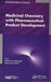 Medicinal Chemistry with Pharmaceutical Product Development by Debarshi Kar Mahapatra