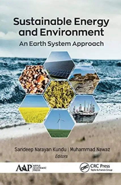 Sustainable Energy and Environment: An Earth System Approach by Sandeep Narayan Kundu