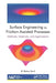 Surface Engineering by Friction-Assisted Processes: Methods, Materials, and Applications by B. Ratna Sunil