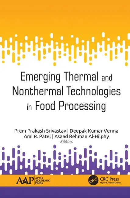 Emerging Thermal and Nonthermal Technologies in Food Processing by Prem Prakash Srivastav