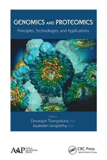 Genomics and Proteomics: Principles, Technologies, and Applications by Devarajan Thangadurai