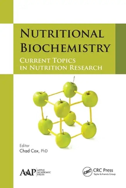 Nutritional Biochemistry: Current Topics in Nutrition Research by Chad Cox