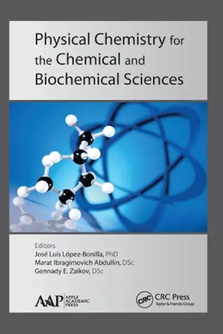 Physical Chemistry for the Chemical and Biochemical Sciences by Jose Luis Lopez-Bonilla