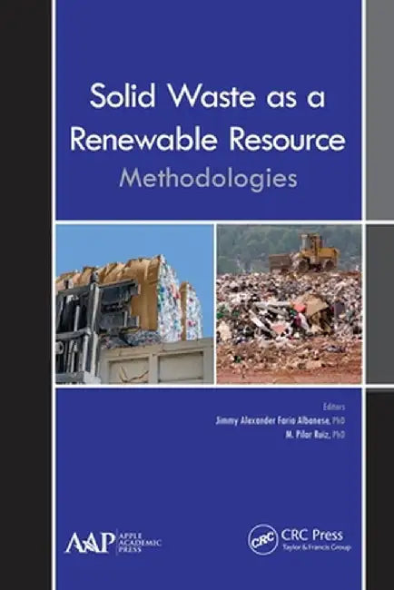 Solid Waste as a Renewable Resource: Methodologies by Jimmy Alexander Albanese