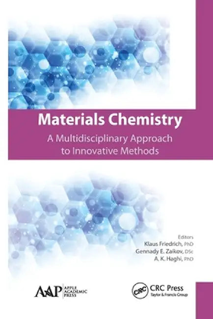 Materials Chemistry: A Multidisciplinary Approach to Innovative Methods by Klaus Friedrich