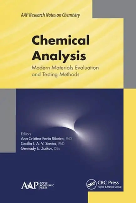 Chemical Analysis: Modern Materials Evaluation and Testing Methods by Ana C. F. Ribeiro