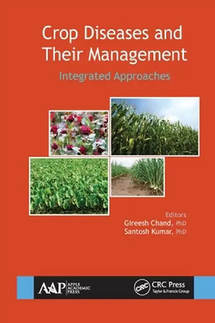 Crop Diseases and Their Management: Integrated Approaches by Gireesh Chand
