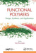 Functional Polymers: Design, Synthesis, and Applications by Raja Shunmugam