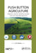 Push Button Agriculture: Robotics, Drones, Satellite-Guided Soil and Crop Management by K. R. Krishna