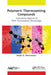 Polymeric Thermosetting Compounds: Innovative Aspects of Their Formulation Technology by Ralph D. Hermansen