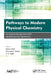 Pathways to Modern Physical Chemistry: An Engineering Approach with Multidisciplinary Applications by Rainer Wolf