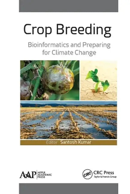 Crop Breeding: Bioinformatics and Preparing for Climate Change by Santosh Kumar