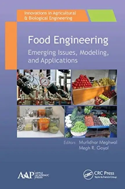 Food Engineering: Emerging Issues, Modeling, and Applications by Murlidhar Meghwal
