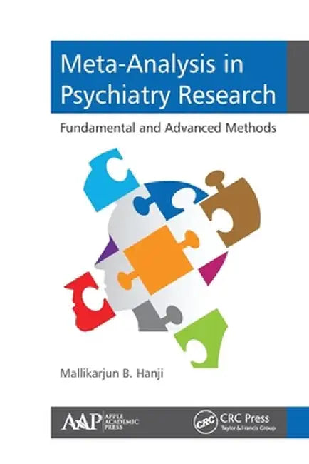 Meta-Analysis in Psychiatry Research: Fundamental and Advanced Methods by Mallikarjun B. Hanji