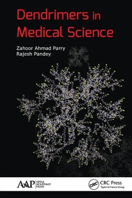 Dendrimers in Medical Science by Zahoor Ahmad Parry