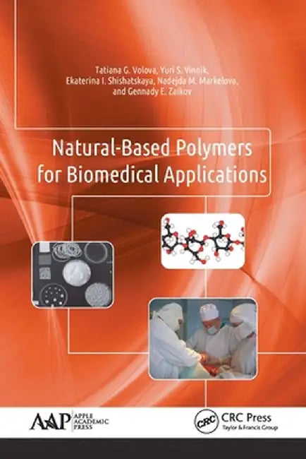 Natural-Based Polymers for Biomedical Applications by Tatiana G. Volova