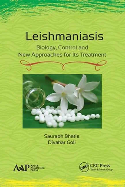 Leishmaniasis: Biology, Control and New Approaches for Its Treatment by Saurabh Bhatia