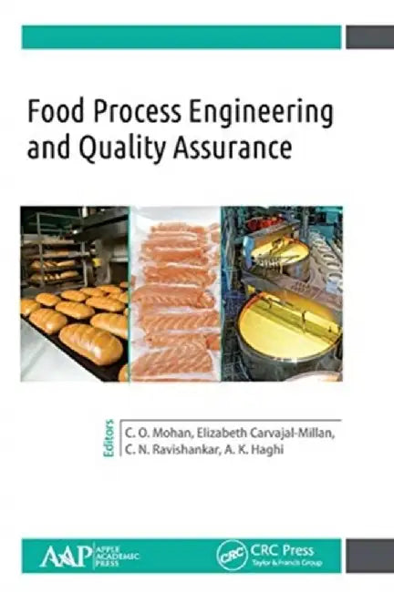 Food Process Engineering and Quality Assurance by C.O. Mohan