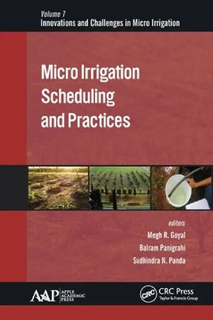 Micro Irrigation Scheduling and Practices by Megh R. Goyal