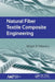 Natural Fiber Textile Composite Engineering by Magdi El Messiry