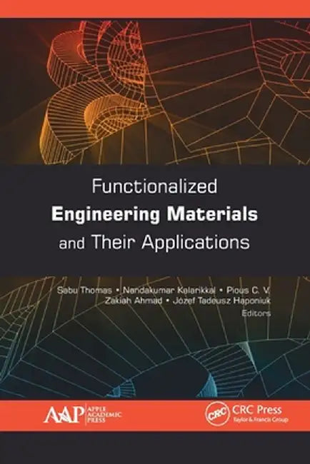 Functionalized Engineering Materials and Their Applications by Sabu Thomas
