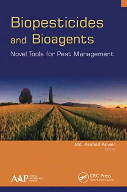 Biopesticides and Bioagents: Novel Tools for Pest Management by Md. Arshad Anwer