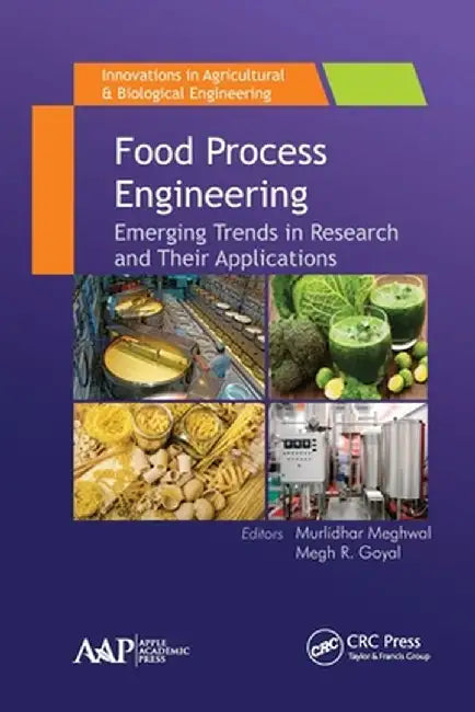 Food Process Engineering: Emerging Trends in Research and Their Applications by Murlidhar Meghwal