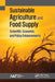 Sustainable Agriculture and Food Supply: Scientific, Economic, and Policy Enhancements by Kimberly Etingoff