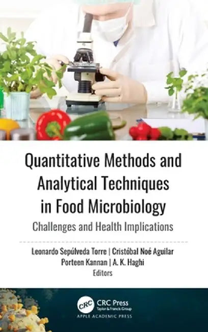 Quantitative Methods and Analytical Techniques in Food Microbiology: Challenges and Health Implications by Leonardo Sepúlveda Torre