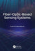 Fiber-Optic-Based Sensing Systems by Lazo M. Manojlovic