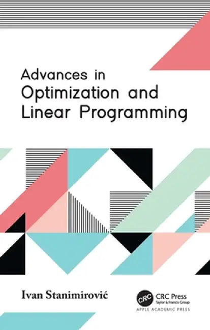 Advances in Optimization and Linear Programming by Ivan Stanimirovic