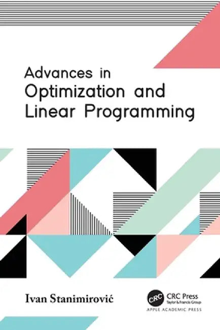 Advances in Optimization and Linear Programming by Ivan Stanimirovic