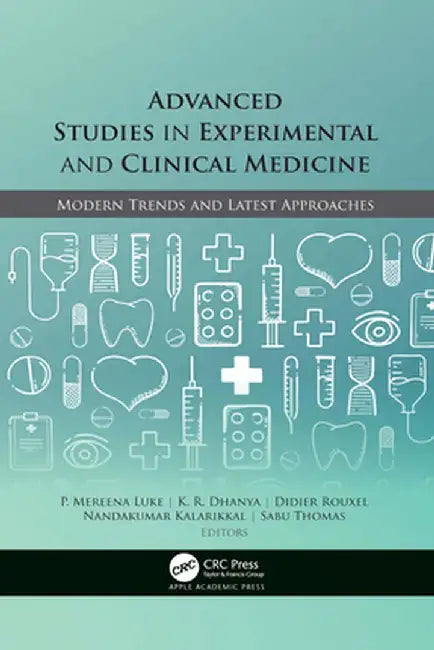 Advanced Studies in Experimental and Clinical Medicine: Modern Trends and Latest Approaches by P. Mereena Luke