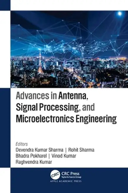 Advances in Antenna, Signal Processing, and Microelectronics Engineering by Devendra Kumar Sharma