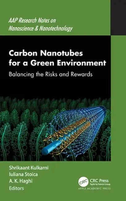 Carbon Nanotubes for a Green Environment: Balancing the Risks and Rewards by Shrikaant Kulkarni