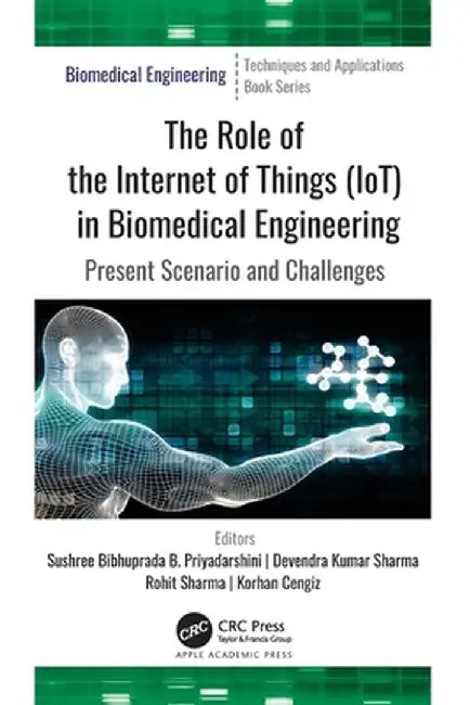 The Role of the Internet of Things (Iot) in Biomedical Engineering: Present Scenario and Challenges by Sushree Bi Priyadarshini