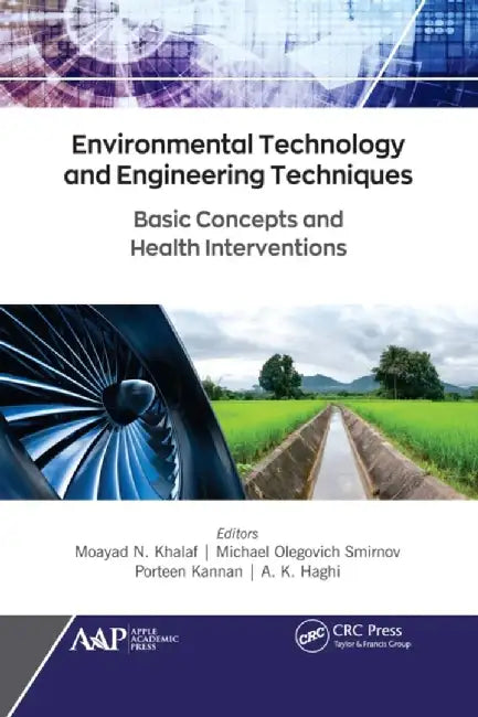 Environmental Technology and Engineering Techniques: Basic Concepts and Health Interventions by Moayad N. Khalaf