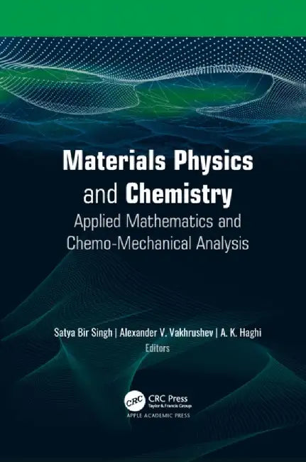 Materials Physics and Chemistry: Applied Mathematics and Chemo-Mechanical Analysis by Satya Bir Singh